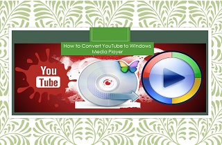 how to download music videos from youtube to windows media player